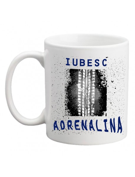 Cană - Iubesc adrenalina
