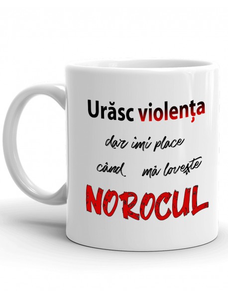Cană - urăsc violența dar îmi place când mă lovește Norocul