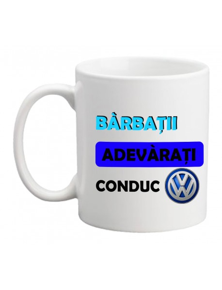 Cană - Bărbații adevărați conduc Volkswagen Cană - Bărbații adevărați conduc Volkswagen
