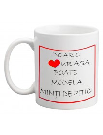Cană - Doar o inimă uriașă poate modela minți pitice Cană - Doar o inimă uriașă poate modela minți pitice