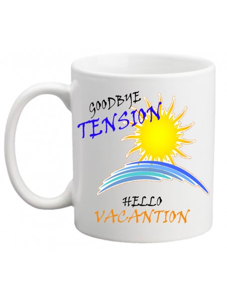 Cană - Goodbye tension , hello vacantion