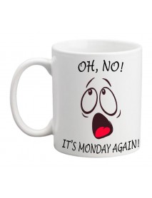 Cană - Oh no it is monday again