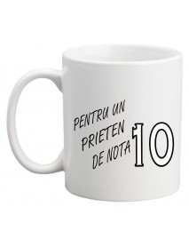 Cană - Pentru un prieten de nota 10 Cană - Pentru un prieten de nota 10