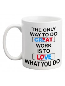 Cană - The only way to do great work is to love what you do Cană - The only way to do great work is to love what you do