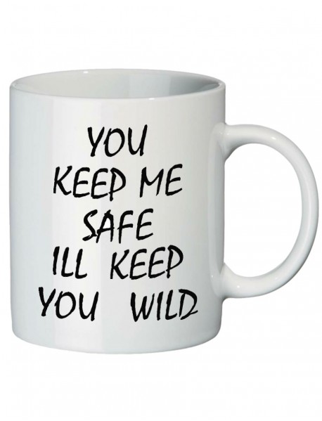 Cană - you keep me safe I”ll keep you wild Cană - you keep me safe I”ll keep you wild