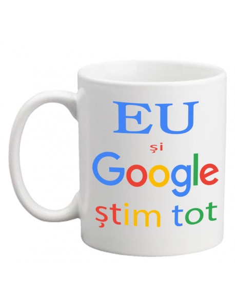 Cană personalizată - Eu și google știm tot
