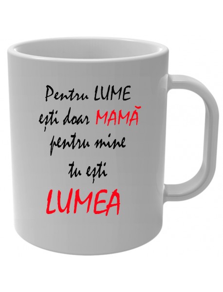 Cană - Pentru lume ești doar mama