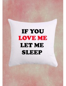 Pernaă pătrată personalizată - If you love me let me sleep