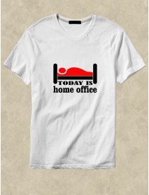 Tricou personalizat alb - Today is home office
