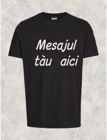 Tricou personalizat negru cu mesaj Tricou personalizat negru cu mesaj