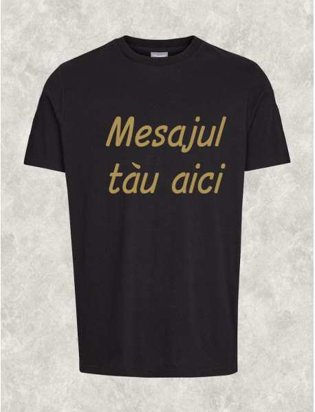Tricou personalizat negru cu scris auriu Tricou personalizat negru cu scris auriu