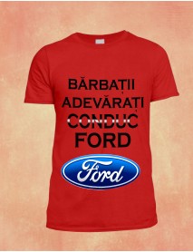 Tricou personalizat rosu - Barbații adevărați conduc Ford Tricou personalizat rosu - Barbații adevărați conduc Ford