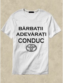 Tricou personalizat alb - Bărbații adevărați conduc Toyota Tricou personalizat alb - Bărbații adevărați conduc Toyota